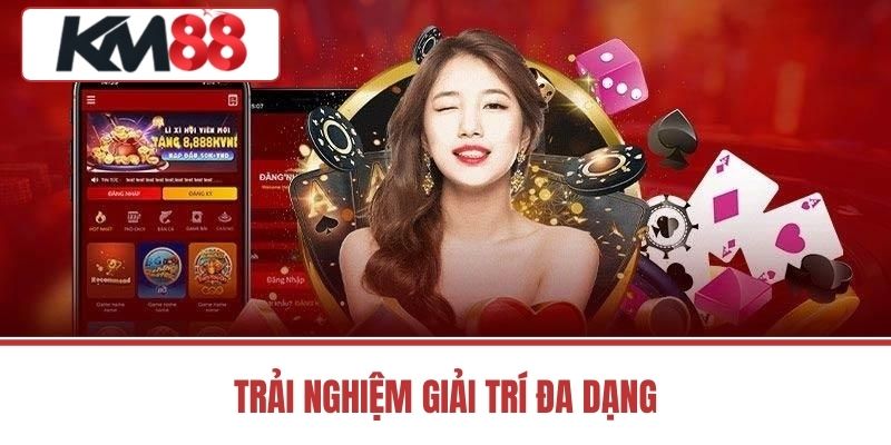 Trải Nghiệm Giải Trí Đa Dạng