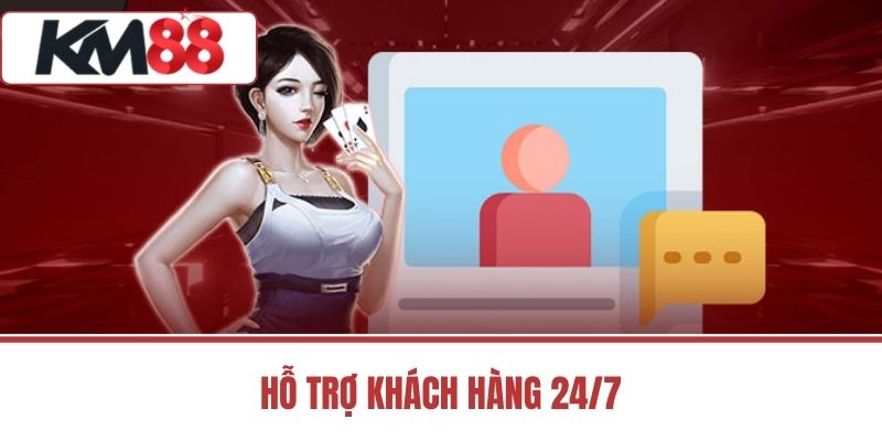 Hỗ Trợ Khách Hàng 24/7