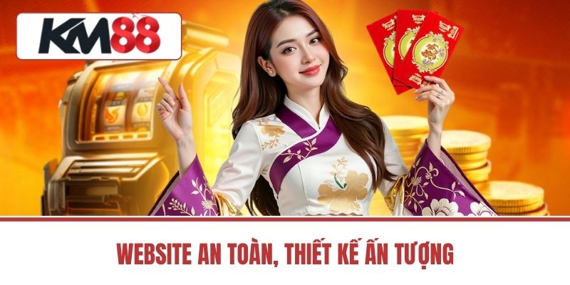 Website an toàn, thiết kế ấn tượng