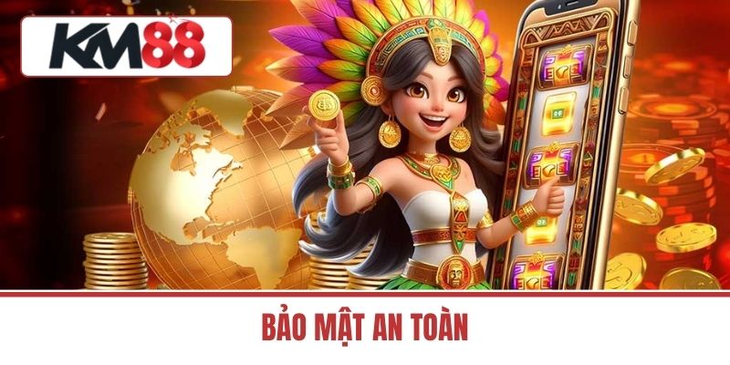 Bảo mật an toàn