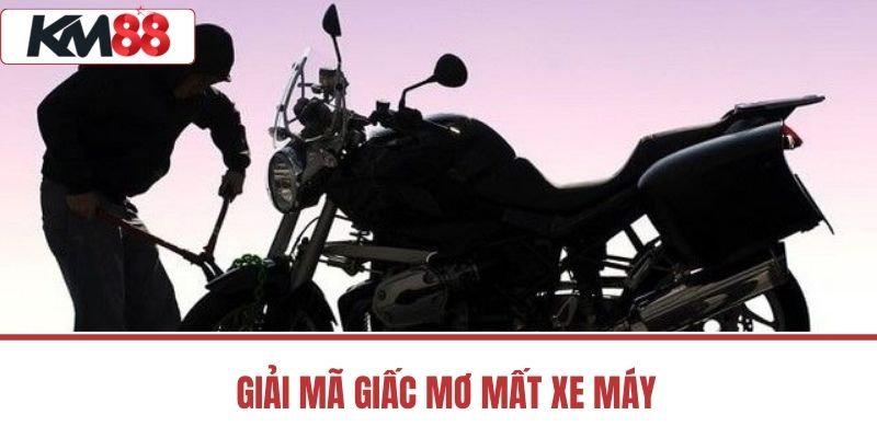 Giải Mã Giấc Mơ Mất Xe Máy