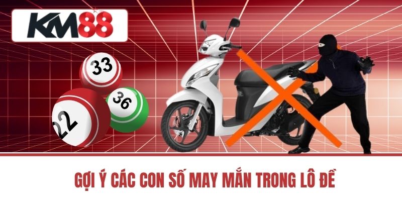Gợi Ý Các Con Số May Mắn Trong Lô Đề