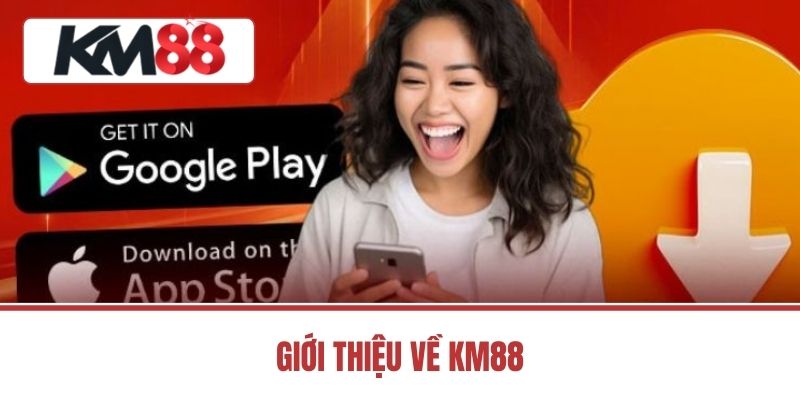 Giới Thiệu Về KM88