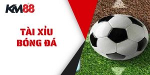 Tài Xỉu Bóng Đá KM88 - Bí Quyết Và Phân Tích Chính Xác